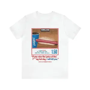 Costco Hotdog Shirt - If You Raise The Price I'll Kill You, Tiktok, Costco Hotdog, Costco, Funny Shirts, Parody Tees, Funny Meme, Funny Gift Men's summer clothes, Gift for her, Gif for him
