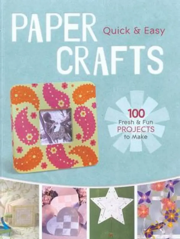 USED Book - Quick & Easy Paper Crafts : 100 Fresh & Fun Projects to Make by Lark Books (Paperback) - english
