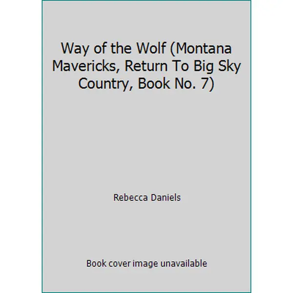 USED Book - Way of the Wolf (Montana Mavericks, Return To Big Sky Country, Book No. 7) by Rebecca Daniels (Paperback)