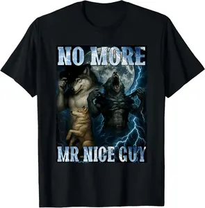 100% Cotton Printed Street-Style T-Shirt No More Mr Nice Guy Funny Alpha Wolf Meme Dad Papa Men Gifts T-Shirt