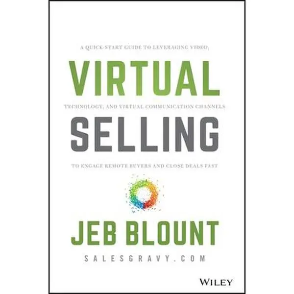 USED Book - Virtual Selling: A Quick-Start Guide to Leveraging Video, Technology, and Virtual Communication Channels to Engage Remote Buyers and Close Deals Fast by Blount, Jeb (Hardcover) - english