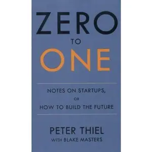 USED-Zero to One: Notes on Start Ups, or How to Build the Future by Blake Masters (Hardcover)