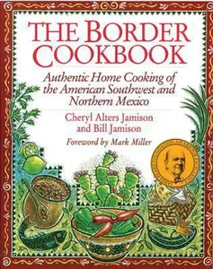 USED-The Border Cookbook: Authentic Home Cooking of the American Southwest and Northern Mexico by Bill Jamison (Paperback)