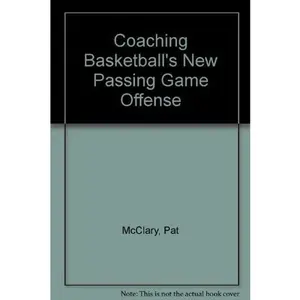 USED-Coaching Basketball's New Passing Game Offense by Pat McClary (Hardcover)