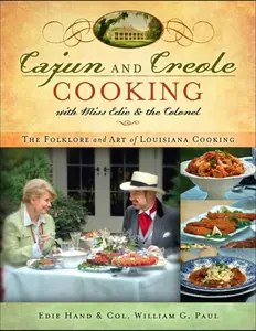USED-Cajun and Creole Cooking with Miss Edie and the Colonel: The Folklore and Art of Louisiana Cooking by Hand, Edie (Hardcover)
