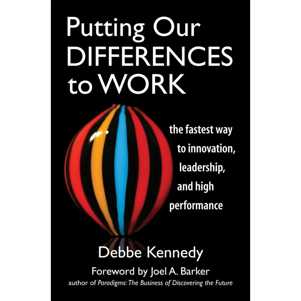 USED-Putting Our Differences to Work: The Fastest Way to Innovation, Leadership and High Performance by Kennedy, Debbe (Hardcover)