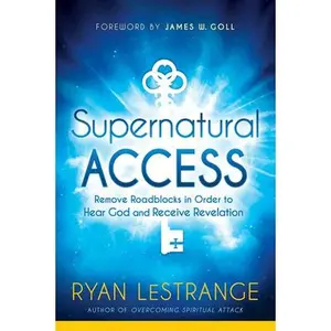 USED Book - Supernatural Access: Remove Roadblocks in Order to Hear God and Receive Revelation by Lestrange, Ryan (Paperback) - english