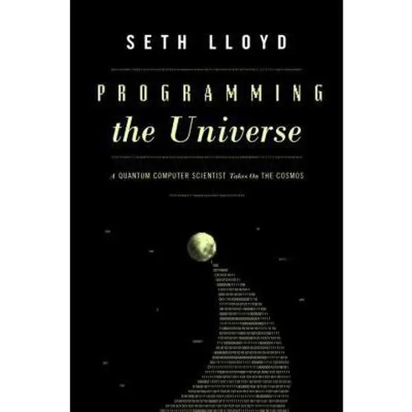 USED Book - Programming the Universe: A Quantum Computer Scientist Takes On the Cosmos by Seth Lloyd (Hardcover) - english