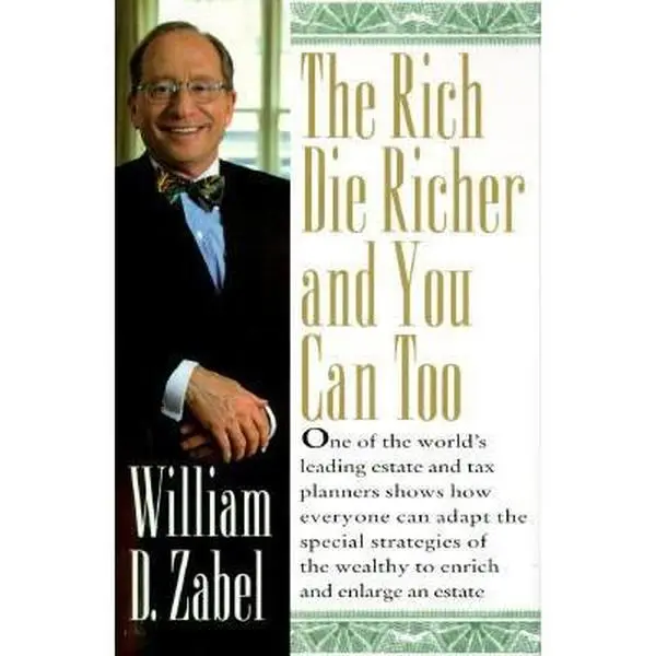 USED Book - The Rich Die Richer: And You Can Too by William D. Zabel (Hardcover) - english