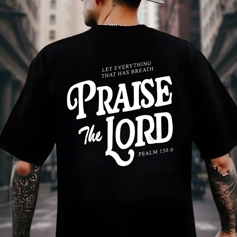 Praise The Lord T-Shirt, Psalm 150:6 Bible Verse Shirt, LET EVERYTHING THAT HAS BREATH