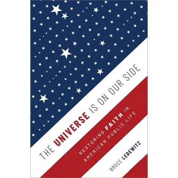 USED-Universe Is on Our Side: Restoring Faith in American Public Life by Ledewitz, Bruce (Hardcover)