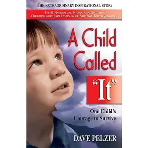 USED-A Child Called It: One Child's Courage to Survive by Pelzer, Dave (Paperback)