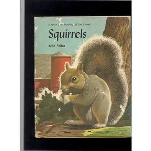 USED-Squirrels (Follett beginning science books) by John Feilen (Hardcover)