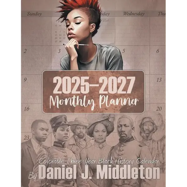 2025-2027 Monthly Planner: Colorable Three-Year Black History Calendar - Paperback