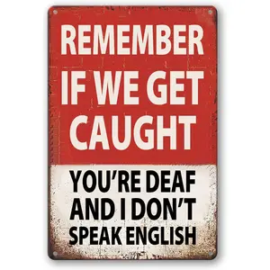 Funny Bar Sign Man Cave Garage Decor Vintage Metal Tin Signs, Remember If We Get Caught You'Re Deaf And I Don'T Speak English Signs Office Bar Decorations Bar Rules Sign For Men Outdoor 8 X 12 Inch Steel Artwork Industrial Rustic Farmhouse Design Iron