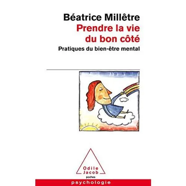 USED-Prendre la vie du bon côté: Pratiques du bien-être mental by Béatrice Millêtre (Paperback)