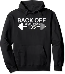 Back Off I Bench 135 Workout Gear Ironic Pullover Hoodie - Latellestcha Shop 79B0BQRRHGT9