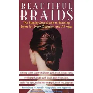 USED-Beautiful Braids: The Step-by-Step Guide to Braiding Styles for Every Occasion and All Ages by Patricia Coen (Paperback)