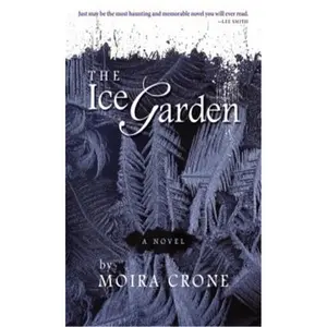 The Ice Garden by Crone, Moira (Paperback) - Used