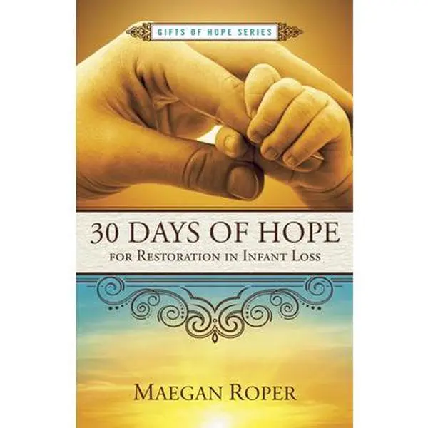 USED Book - 30 Days of Hope for Restoration in Infant Loss by Maegan Roper (Paperback) - english