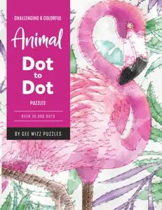 Extreme Animal Dot to Dot Puzzle Book: 50, Yes 50! Extreme Animal Puzzles for Your Enjoyment and Relaxation