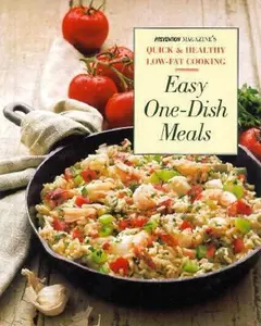 USED-Easy One-Dish Meals: Time-Saving, Nourishing One-Pot Dinners from the Stovetop, Oven and Salad Bowl (Prevention's Quick and Healthy Low-fat Cooking) by Prev, EDS (Hardcover)