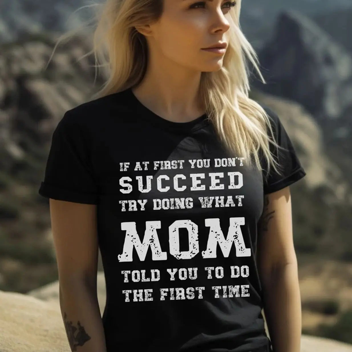 Funny Mom Shirt If At First You Don't Succeed Try Doing What Mom Told You To Do Tee, Mother's Day Gift T-Shirt, Personalized Mom Appreciation Apparel 1GW