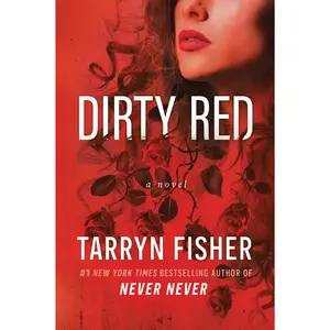 Dirty Red: A Beautifully Twisted Second Chance Romance (Love Me with Lies: Volume Number 2) by Tarryn Fisher [Paperback Book]