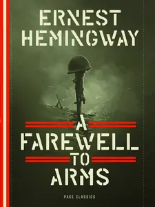 A Farewell to Arms by Ernest Hemingway