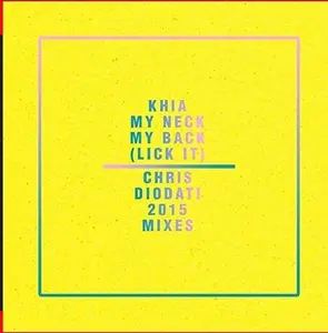 Khia - My Neck, My Back (Lick It) - Chris Diodati 2015 Mixes  [COMPACT DISC - CD]