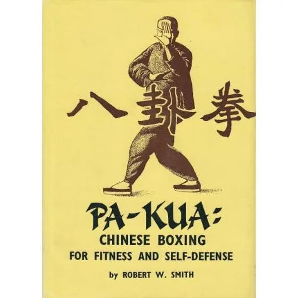 USED Book - Pa-Kua: Chinese Boxing for Fitness and Self-Defense by Robert W. Smith (Hardcover) - english