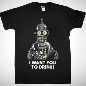 Futurama Bender I Want You To Drink Black T-Shirt Fullsize Casual Cotton