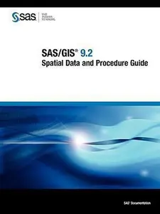 USED-Sas/Gis 9.2: Spatial Data and Procedure Guide by Sas Institute (Paperback)