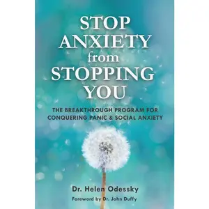 USED-Stop Anxiety from Stopping You: The Breakthrough Program for Conquering Panic and Social Anxiety by Odessky, Helen (Paperback)