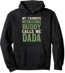 My Favorite Buddy Mermaiding Dada Professional Mermaid Dad Pullover Hoodie - Elizabethmc Shop 65B09C83FK3G