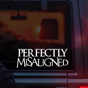 Perfectly Misaligned Sleep Token Vinyl Car Decal – Lyric from Alkaline – Aesthetic Waterproof Band Decal for Alt Girls, Metalheads, and Sleep Token Fans – Emotional Lyric Merch for Car, Laptops, Water Bottles, Journals, and More