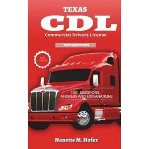 USED-Texas Commercial Drivers License Permit Test: 108 Test Questions and Answers for Commercial Drivers License (CDL) Exam by Nanette Hofer (Paperback)