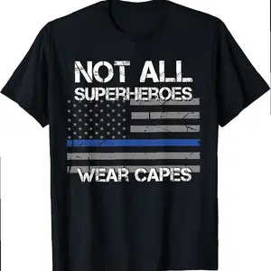 Police Hero Shirt, Not All Superheroes Wear Capes Gift T-shirt