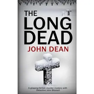 USED-THE LONG DEAD: A gripping British murder mystery with detective John Blizzard (DCI John Blizzard) by John Dean (Paperback)