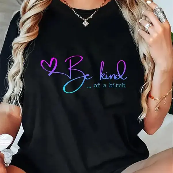 Men's 100% Cotton Unisex Printed Slogan T-Shirt - "Be Kind of a Bitch" Funny Top for Mother's Day