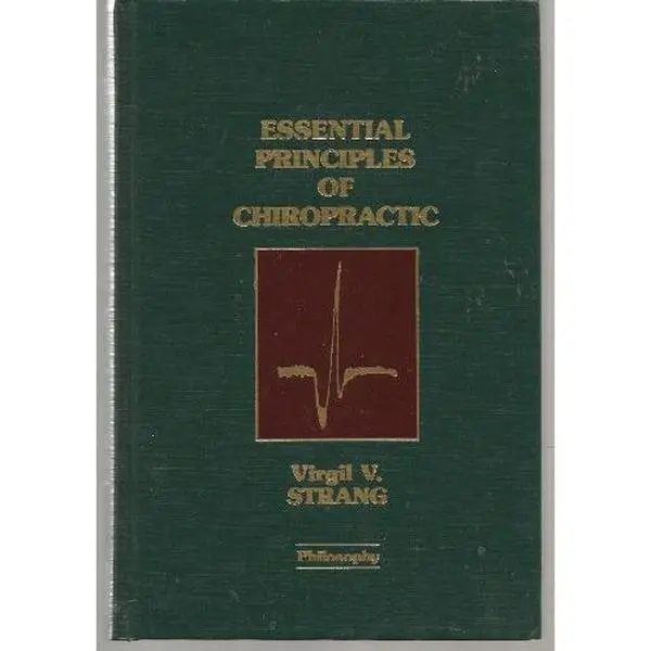 USED Book - Essential Principles of Chiropractic by Virgil V. Strang (Hardcover) - english