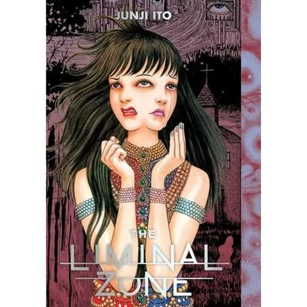 The Liminal Zone -- Junji Ito - Hardcover
