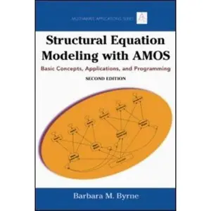 USED-Structural Equation Modeling With AMOS: Basic Concepts, Applications, and Programming, Second Edition (Multivariate Applications Series) by Barbara M. Byrne (Paperback)