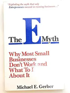 USED-The E-Myth : Why Most Small Businesses Don't Work and What to Do About It by Michael E. Gerber (Paperback)