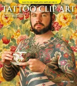 USED-Tattoo Clip Art Thousands of Exclusive Ready-to-use Designs (With CD) by Fuller, Danny (2009) Hardcover by Danny Fuller (Hardcover)