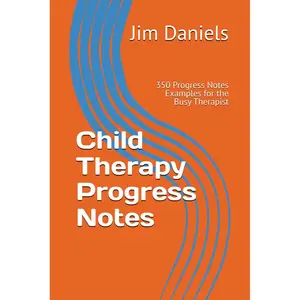 Child Therapy Progress Notes: 350 Progress Notes Examples for the Busy Therapist (Therapy Tools) Paperback – March 13, 2025