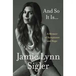 And So It Is...: A Memoir of Acceptance and Hope -- Jamie Lynn Sigler - Hardcover