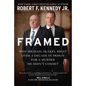 USED-Framed: Why Michael Skakel Spent Over a Decade in Prison for a Murder He Didn't Commit by Kennedy, Robert F., Jr. (Hardcover)