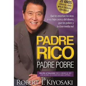 Padre Rico, Padre Pobre (Rich Dad, Poor Dad) (Spanish Edition)