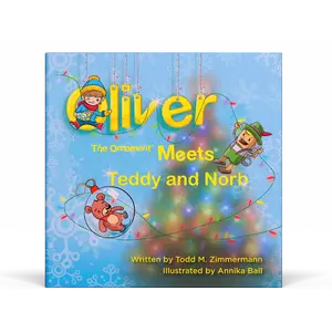 Book #5 Oliver the Ornament Meets Teddy and Norb  - Please Read Books In Order